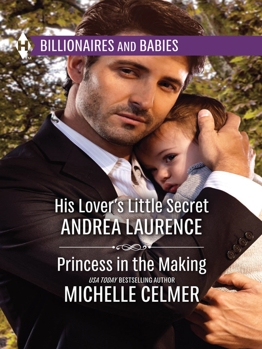 Title details for His Lover's Little Secret & Princess in the Making by Andrea Laurence - Available
